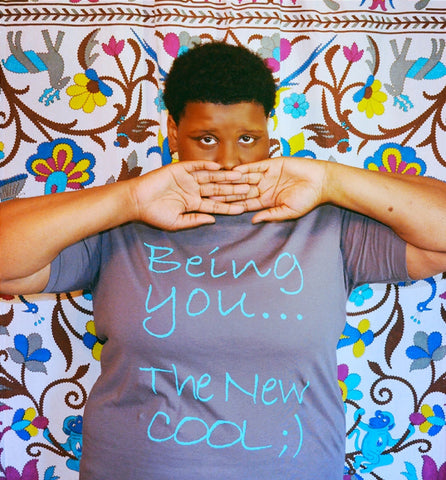 Being You The New Cool/Men/Unisex