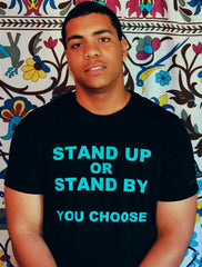Stand Up Stand By You Choose/Men/Unisex